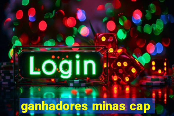 ganhadores minas cap